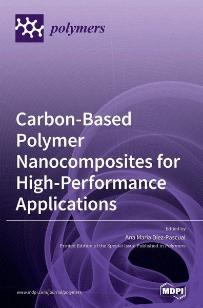 Carbon-Based Polymer Nanocomposites for High-Performance Applications Carbon-Based Polymer Nanocomposites for High-Performance Applications