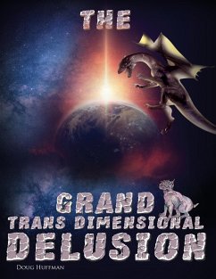 The Grand Transdimensional Delusion - Huffman, Doug