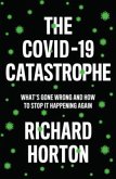 The COVID-19 Catastrophe The COVID-19 Catastrophe