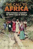The Call to Africa: One Woman's Journey to Serve God in Africa