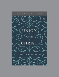 Union with Christ, Teaching Series Study Guide - Ligonier Ministries