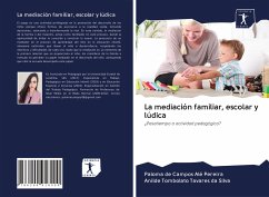 La mediación familiar, escolar y lúdica - Pereira, Paloma de Campos Alé; Silva, Anilde Tombolato Tavares Da