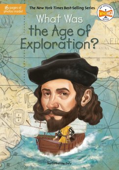 What Was the Age of Exploration? - Daly, Catherine; Who Hq; Murray, Jake