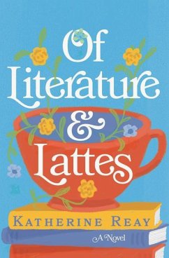 Of Literature and Lattes - Reay, Katherine