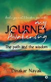 My Journey of Awakening: The path and the wisdom My Journey of Awakening: The path and the wisdom