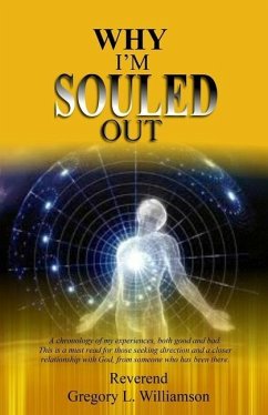 Why I'm Souled Out: A Chronology of My Experiences - Williamson, Reverend Gregory L.