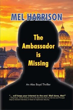 The Ambassador is Missing: An Alex Boyd Thriller - Harrison, Mel