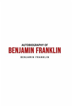 Autobiography of Benjamin Franklin - Franklin, Benjamin