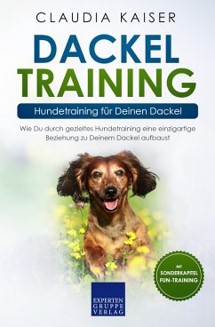 Dackel Training - Hundetraining für Deinen Dackel (eBook, ePUB) - Kaiser, Claudia