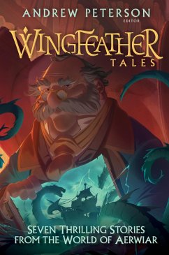 Wingfeather Tales (eBook, ePUB) - Rogers, Jonathan; Wilson, N. D.; Trafton, Jennifer; McKelvey, Douglas Kaine