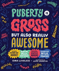 Puberty Is Gross but Also Really Awesome (eBook, ePUB) - Loveless, Gina