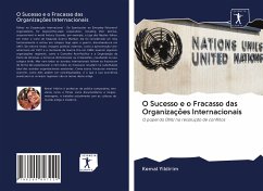 O Sucesso e o Fracasso das Organizações Internacionais - Yildirim, Kemal