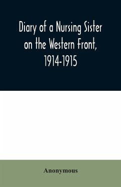 Diary of a Nursing Sister on the Western Front, 1914-1915 - Anonymous