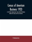 Census of American business 1933 A Civil Works Administration Project Retail Distribution (Volume III) County and City Summaries