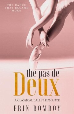 The Pas de Deux: A Classical Ballet Romance - Bomboy, Erin