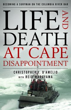 Life and Death at Cape Disappointment - D'Amelio, Christopher J