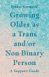 Growing Older as a Trans And/Or... - Bild 1