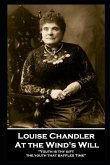 Louise Chandler - At the Wind's Will: ''Youth is thy gift, the youth that baffles Time''