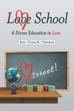 Love School - Thomas, Rev. Tony K.