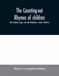 The counting-out rhymes of children - Carrington Bolton, Henry
