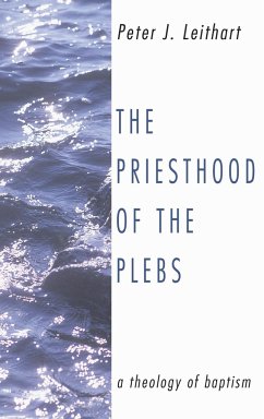 The Priesthood of the Plebs - Leithart, Peter J.