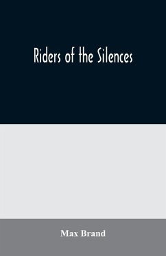 Riders of the Silences - Brand, Max