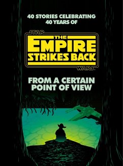 From a Certain Point of View: The Empire Strikes Back (Star Wars) - Dickinson, Seth; Green, Hank; Kuang, R F; Wells, Martha; White, Kiersten