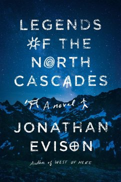 Legends of the North Cascades - Evison, Jonathan