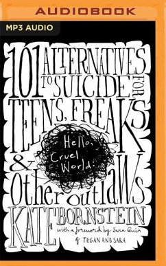 Hello, Cruel World: 101 Alternatives to Suicide for Teens, Freaks, and Other Outlaws - Bornstein, Kate
