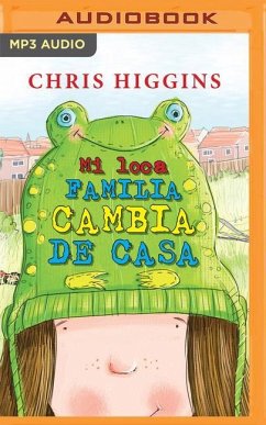 Mi Loca Familia Cambia de Casa (Narración En Castellano) - Higgins, Chris