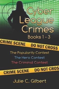 Cyber League Crimes Books 1-3 - Gilbert, Julie C.