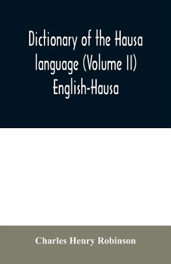 Dictionary of the Hausa language (Volume II) English-Hausa - Henry Robinson, Charles