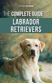 The Complete Guide to Labrador Retrievers