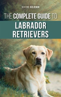 The Complete Guide to Labrador Retrievers - de Klerk, Joanna