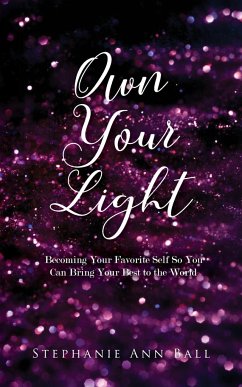 Own Your Light - Ball, Stephanie Ann