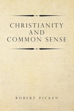 Christianity and Common Sense - Picken, Robert