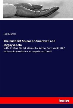 The Buddhist Stupas of Amaravati and Jaggayyapeta - Burgess, Jas.