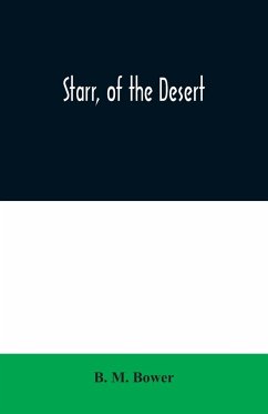 Starr, of the Desert - M. Bower, B.