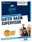 Water Basin Supervisor (C-3492): Passbooks Study Guide Volume 3492