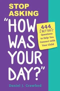 Stop Asking How Was Your Day? - Crawford, Daniel J