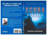 Scuba Pioneer: Diving from the 1950's to the Present
