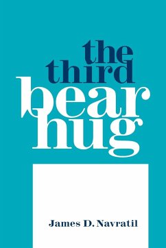 The Third Bear Hug - Navratil, James D.