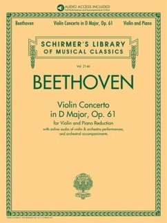 Beethoven: Violin Concerto in D Major, Op. 61 - Book/Audio with Orchestral Performances and Accompaniments of Violin/Piano Reduction: Schirmer's Libra