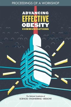 Advancing Effective Obesity Communications - National Academies of Sciences Engineering and Medicine; Health And Medicine Division; Food And Nutrition Board; Roundtable on Obesity Solutions