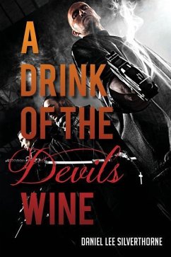 A Drink of the Devils Wine - Silverthorne, Daniel Lee