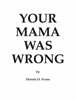 Your Mama Was Wrong - Evans, Dennis O.