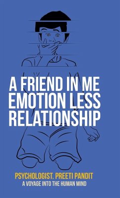 A Friend in Me Emotion Less Relationship - Pandit, Psychologist. Preeti