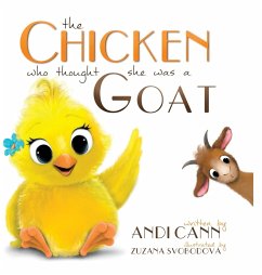 The Chicken Who Thought She Was a Goat - Cann, Andi