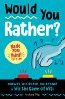 Would You Rather? Made You Think!... - Bild 1
