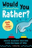 Would You Rather? Made You Think! Edition (eBook, ePUB)